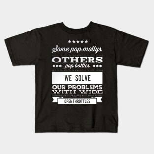 We Solve Our Problems With Wide Open Throttles Kids T-Shirt